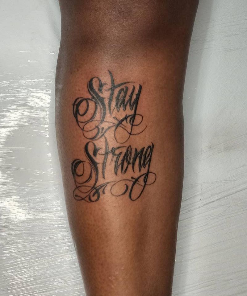 30 Unique Stay Strong Tattoos You Must Try