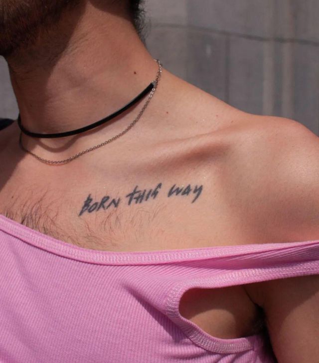 Born This Way Tattoo on Clavicle