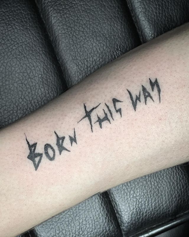 Unique Born This Way Tattoo on Leg