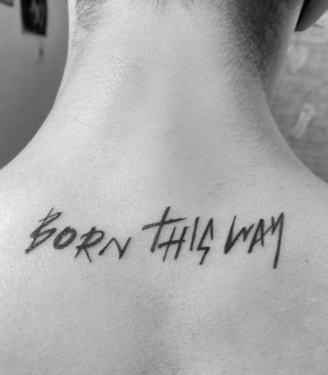 Unique Born This Way Tattoo on Back