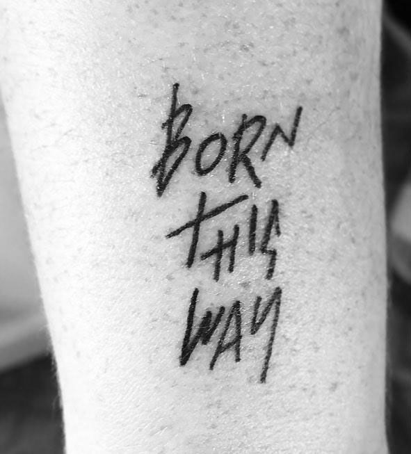20 Pretty Born This Way Tattoos for Your Inspiration